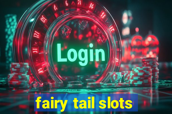 fairy tail slots